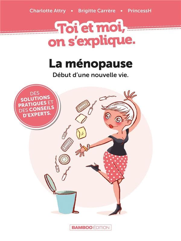 Toi et moi, on s'explique - La ménopause
